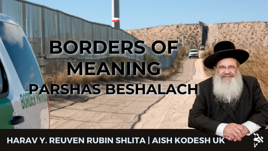 Borders of Meaning | Parshas Beshalach