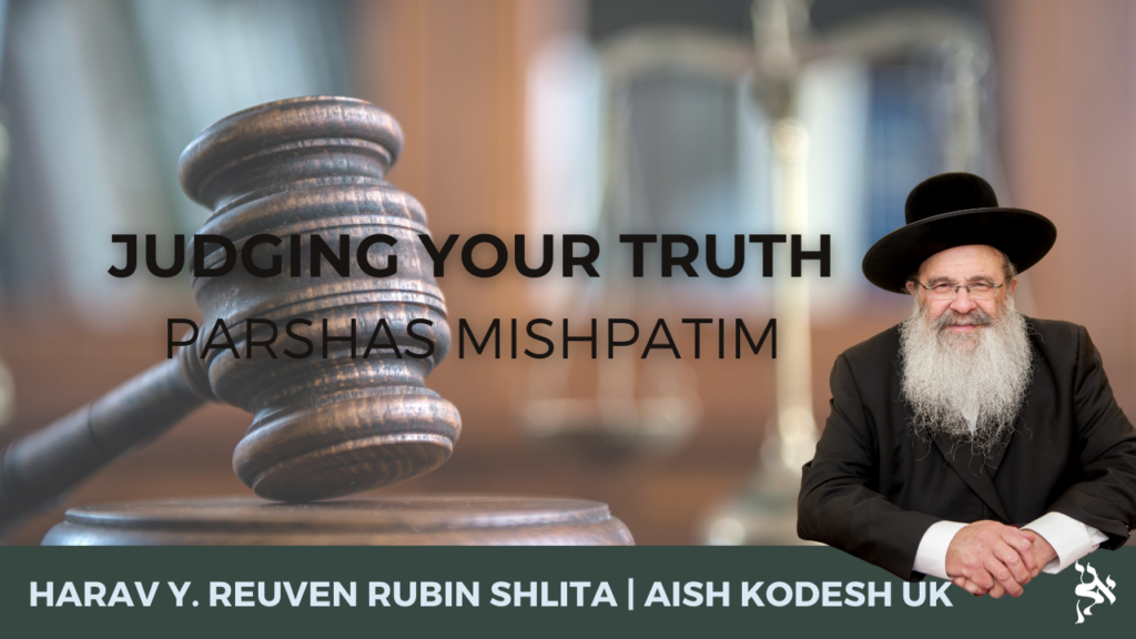 Judging Your Truth – Mishpatim